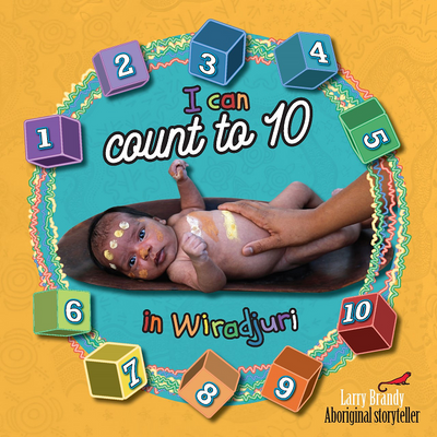 I can count to 10 in Wiradjuri by Larry Brandy